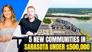 5 New Communities In Sarasota Under $500,000 (rent vs buy 2023)