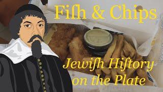 Fish & Chips | Jewish History on the Plate