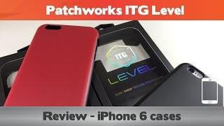 Patchworks ITG Level, Level Pro & Level Prestige Review - iPhone 6 cases