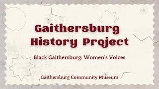 Gaithersburg History Project: Black Gaithersburg: Women's Voices