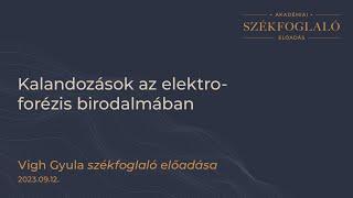 Vigh Gyula székfoglaló előadása (2023.09.12.)