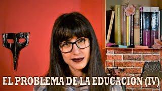 La educación a escala central - "EL PROBLEMA DE LA EDUCACIÓN (CUARTA PARTE)"