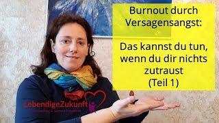 Burnout durch Versagensangst: Das kannst du tun, wenn du dir nichts zutraust (Teil 1)