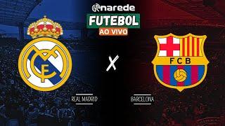 REAL MADRID X BARCELONA AO VIVO - TRANSMISSÃO LA LIGA 2024/25