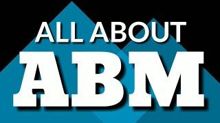 What is ABM? All You Need To Know