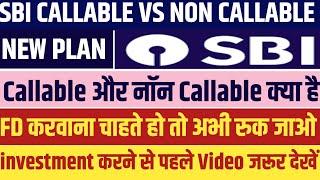 State Bank Of India Callable And Non Callable Fixed Deposit Interest Rates || SBI Special FD Plans