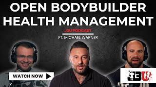 Open Bodybuilder Health ft. Michael Warner - J3U Podcast // Eps.148