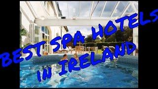  BEST SPA HOTELS in IRELAND