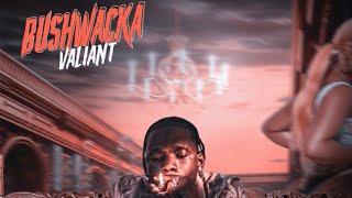 Valiant - Bushwacka (Official Audio)