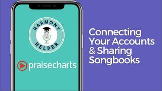 Harmony Helper + PraiseCharts | Connecting Your Accounts and Sharing Songbooks