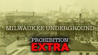 Documentaries and Specials | Prohibition Extra | Milwaukee Underground