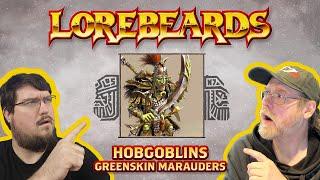 The Marauding Hobgoblins! Lorebeards w/ Andy Law & Loremaster of Sotek
