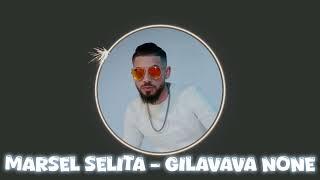 Marsel Selita - Gilavava none