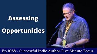 Successful Indie Author Five Minute Focus Ep1068 - Assessing Opportunities