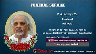 Funeral Service Live Streaming of P. A. Koshy (75), Peediakal, Paliakara