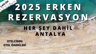 2025 ERKEN REZERVASYON ANTALYA OTEL/TATİL FIRSATLARI B3 | Yaz Tatili Her Şey Dahil - 18 Aralık 2024