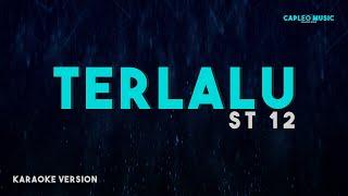 ST 12 – Terlalu (Karaoke Version)