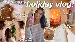 HOLIDAY VLOG ️ decorating for christmas, gift ideas, my wishlist, day trip to solvang, etc! 