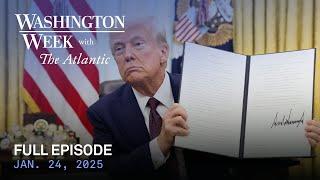 Washington Week with The Atlantic full episode, Jan. 24, 2025