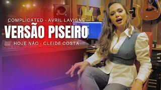 Hoje Não - Cleide Costa (Versão piseiro complicated avril lavigne) #piseiro #pisadinha #sertanejo