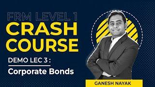 FRM Demo Lec 3: Corporate Bonds | Ganesh Nayak | Fintelligents