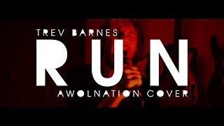 "Run" - Awolnation | Trev Barnes Cover