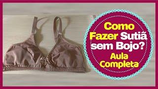 FAZENDO SUTIÃ BÁSICO SEM BOJO || AULA COMPLETA