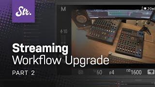 What my Current Setup Looks Like — Streaming Workflow Upgrade (Part 2)