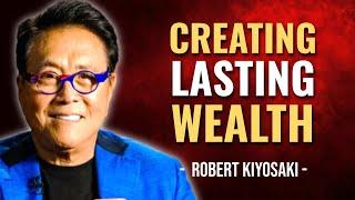 Robert Kiyosaki:How I Built Wealth That Will Last for Generations