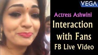 Actress Ashwini Interaction with Fans || FB Live Video || Vega Entertainment