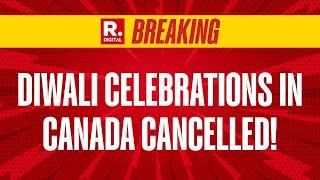 Diwali Celebration Cancelled in Canada Amid Strained India-Canada Ties Over Khalistani Activities