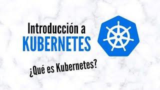 Kubernetes 101: Introducción a Contenerización, Docker y Kubernetes