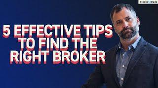 5 Effective Tips To Find the Right Broker