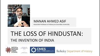 Manan Ahmed Asif | The Loss of Hindustan: The Invention of India