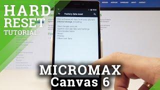 How to Factory Reset MICROMAX Canvas 6 - Hard Reset Tutorial / Wipe All Data