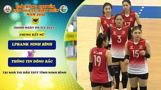 LIVE LPBANK NINH BÌNH Vs THÔNG TIN ĐÔNG BẮC - Chung kết -Giải Bóng chuyền Cúp Hoa Lư-Bình Điền 2025