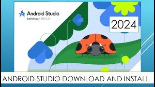 Download and Install Android Studio in 2024 | Android Studio Ladybug | Windows 10, 11