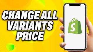 How To Change All Variants Price In Shopify (2025) - Quick Fix