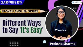 Different Ways to Say 'It's Easy' | Spoken English Series | Class 9 & 10 | Unacademy Class 9 & 10