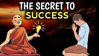 THE SECRET TO SUCCESS | Buddhist story on how to be successful in life | Zen story |