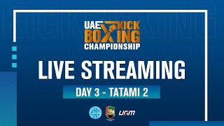 UAE KICK BOXING CHAMPIONSHIP DAY 3 - TAMAMI 2