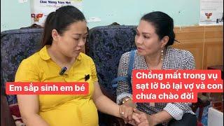 Quá xót xa người vợ còn chưa tới 1 tháng là sinh em bé thì người chồng không may mất trong vụ sạt lở