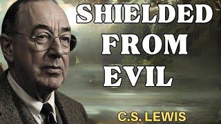 C.S. Lewis: Say These 4 Words, and God Will Shield You From Every Evil - No Darkness Can Prevail!