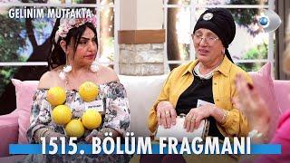 Gelinim Mutfakta 1515. Bölüm Fragmanı