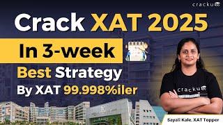 Crack XAT 2025 In 3 Weeks | How to prepare for XAT 2025  Strategy By XAT Topper (XAT 99.998%iler)