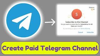 How to create a paid Telegram channel that can be paid using stars (New Update)