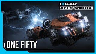 Inside Star Citizen: One Fifty