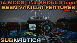 14 MODS that Should have ALREADY BEEN in Vanilla SUBNAUTICA!