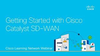 Getting Started with Cisco Catalyst SD-WAN​