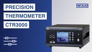 Overview of the CTR3000 multi-functional precision thermometer